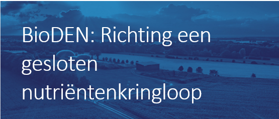 BioDEN Richting gesloten nutriëntenkringloop